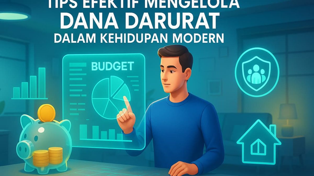 Tips Efektif Mengelola Dana Darurat dalam Kehidupan Modern
